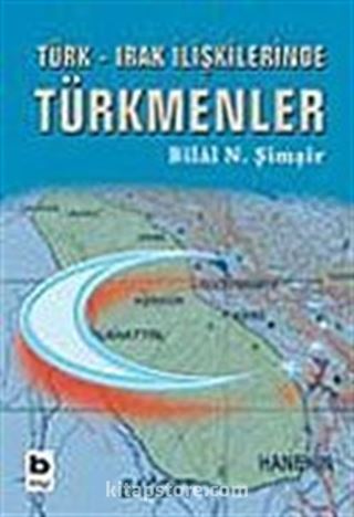 Türk - Irak İlişkilerinde Türkmenler