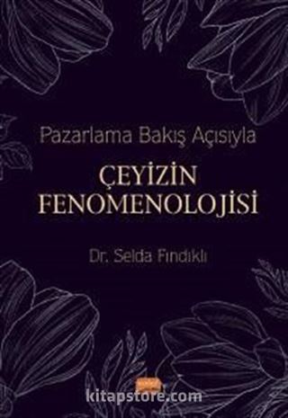 Pazarlama Bakış Açısıyla Çeyizin Fenomenolojisi