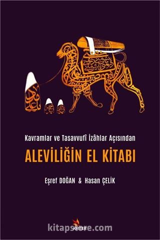 Kavramlar ve Tasavvufî İzahlar Açısından Aleviliğin El Kitabı