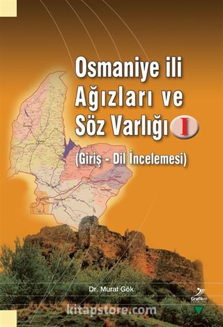 Osmaniye İli Ağızları ve Söz Varlığı I (Giriş - Dil İncelemesi)