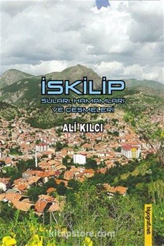 İskilip Suları Hamamları ve Çeşmeleri