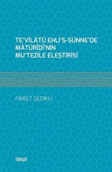 Te'vîlatü Ehli's-Sünne'de Matürîdî'nin Mu'Tezile Eleştirisi