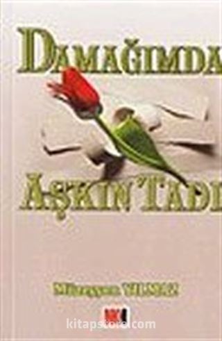 Damağımda Aşkın Tadı