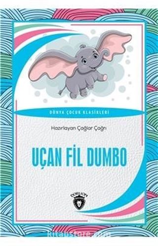 Uçan Fil Dumbo / Dünya Çocuk Klasikleri (7-12 Yaş)