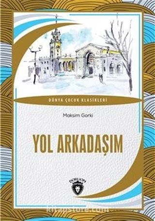 Yol Arkadaşım Dünya Çocuk Klasikleri (7-12 Yaş)