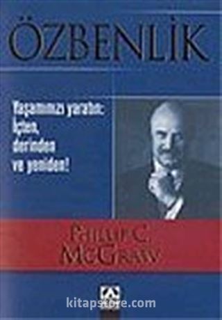 Özbenlik / Yaşamınızı Yaratın: İçten, Derinden ve Yeniden!