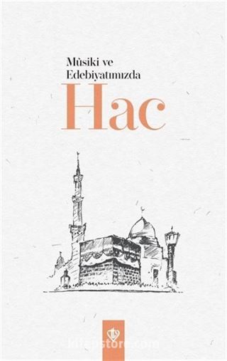 Mûsiki ve Edebiyatımızda Hac