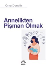 Annelikten Pişman Olmak