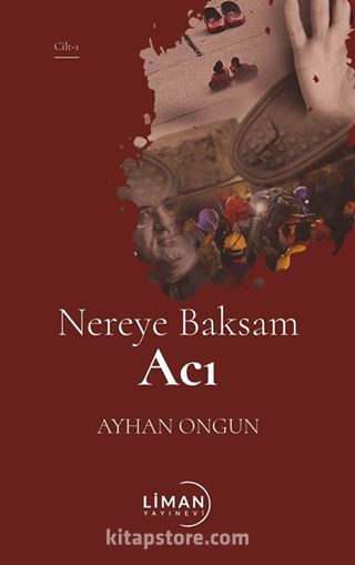 Nereye Baksam Acı (1. Cilt)