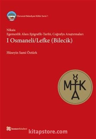 Nikaia: Egemenlik Alanı Epigrafik-Tarihi, Coğrafya Araştırmaları I Osmaneli / Lefke (Bilecik)