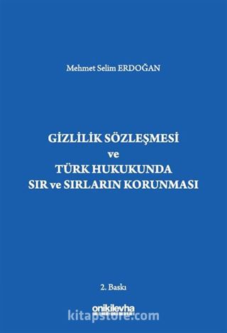 Gizlilik Sözleşmesi ve Türk Hukukunda Sır ve Sırların Korunması