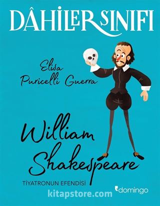 Dahiler Sınıfı: William Shakespeare Tiyatronun Efendisi