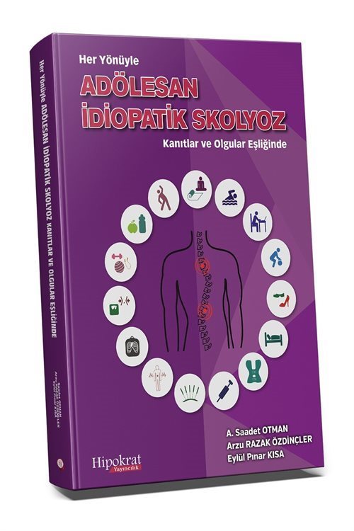 Her Yönüyle Adölesan İdiopatik Skolyoz Kanıtlar ve Olgular Eşliğinde