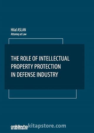 The Role Of Intellectual Property Protection in Defense Industry