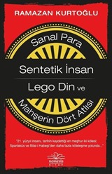 Sanal Para-Sentetik İnsan-Lego Din ve Mahşerin Dört Atlısı