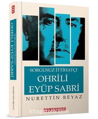 Sorgusuz İttihatçı Ohrili Eyüp Sabri