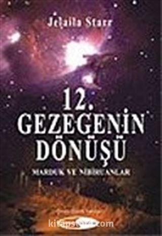 12. Gezegenin Dönüşü / Marduk ve Nibiruanlar