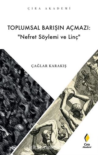 Toplumsal Barışın Açmazı: ' Nefret Söylemi ve Linç'