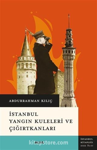 İstanbul Yangın Kuleleri ve Çığırtkanları