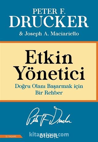 Etkin Yönetici: Doğru Olanı Başarmak için Bir Rehber