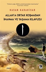 Allah'a Ortak Koşmadan İnanma ve Yaşama Kılavuzu