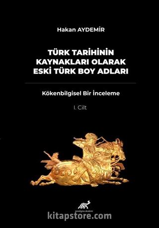 Türk Tarihinin Kaynakları Olarak Eski Türk Boy Adları