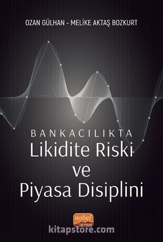 Bankacılıkta Likidite Riski ve Piyasa Disiplini