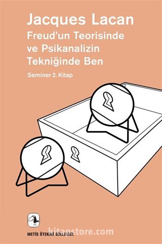 Freud'un Teorisinde ve Psikanalizin Tekniğinde Ben / Seminer 2. Kitap 1954-1955