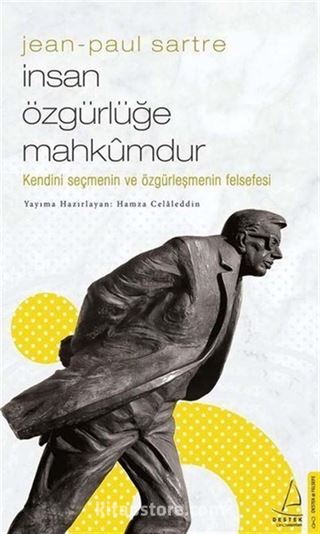 İnsan Özgürlüğe Mahkumdur