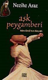 Aşk Peygamberi / Mevlana'nın Hayatı