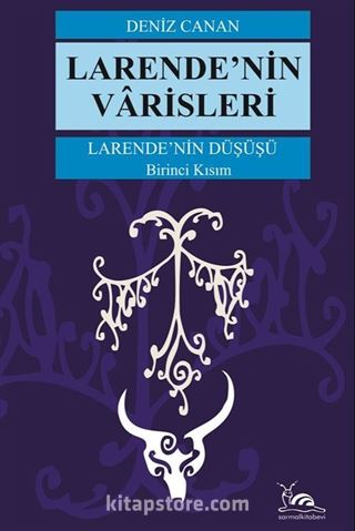 Larende'nin Varisleri / Larende'nin Düşüşü 1. Kısım