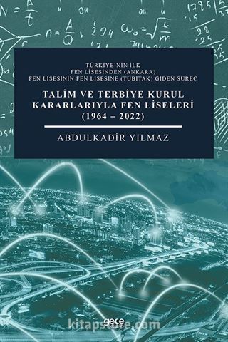 Talim ve Terbiye Kurul Kararlarıyla Fen Liseleri (1964-2022)