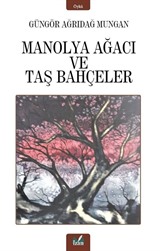 Manolya Ağacı ve Taş Bahçeler