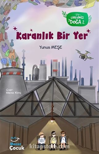 Karanlık Bir Yer / Görevimiz Doğa 2