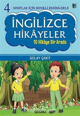 4. Sınıflar İçin Renkli Resimlerle İngilizce Hikayeler (10 Hikaye Bir Arada)