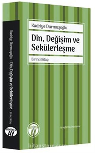 Din, Değişim ve Sekülerleşme (Birinci Kitap)