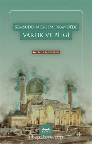 Şemsüddin es-Semerkandî'de Varlık ve Bilgi