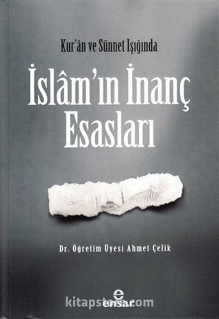 Kur'an ve Sünet Işığında İslam'ın İnanç Esasları