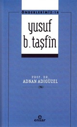 Yusuf b. Taşfin / Önderlerimiz 14