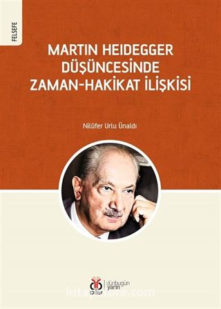 Martin Heidegger Düşüncesinde Zaman-Hakikat İlişkisi