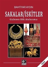 Sakalar - İskitler: Gizlenen Kök Atalarımız