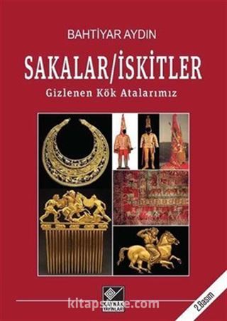 Sakalar - İskitler: Gizlenen Kök Atalarımız