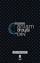 İnsanın Anlam Arayışı ve Din