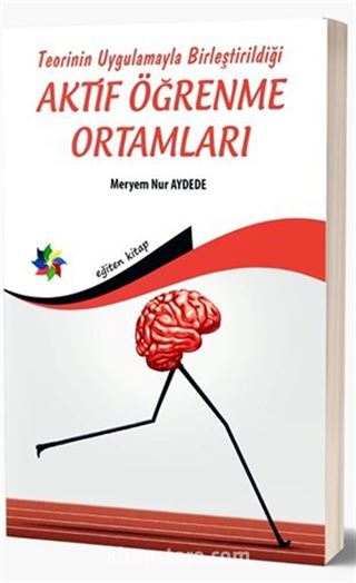 Teorinin Uygulamayla Birleştirildiği Aktif Öğrenme Ortamları