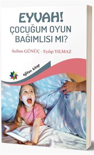 Eyvah! Çocuğum Oyun Bağımlısı Mı?