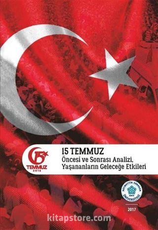 15 Temmuz Öncesi ve Sonrası Analizi, Yaşananların Geleceğe Etkileri