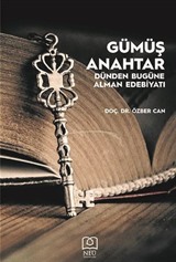 Gümüş Anahtar - Dünden Bugüne Alman Edebiyatı