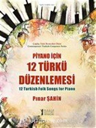 Piyano İçin 12 Türkü Düzenlemesi