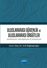 Uluslararası Güvenlik ve Uluslararası Örgütler: Kavramlar, Yaklaşımlar ve Kurumlar