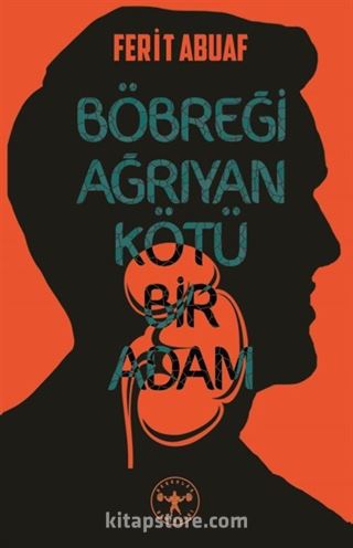 Böbreği Ağrıyan Kötü Bir Adam